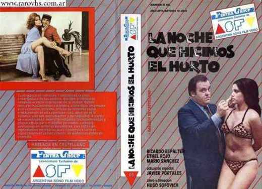 Carátula o foto de La Noche del Hurto Título en Video: La Noche que hicimos el hurto Género: Comedia «picaresca» argentina / ARGENTINA DECADENTE Fecha de Estreno: 10 de junio de 1