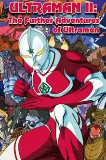 Ultraman II: The Further Adventures of Ultraman (1983) Película animada